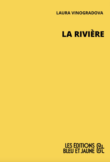 La Rivière - Laura  Vinogradova, Louise de Brisson  - BLEU ET JAUNE