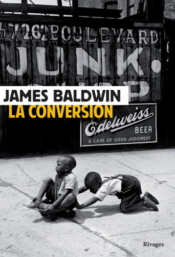 La conversion - James Baldwin, Michèle Albaret-Maatsch - RIVAGES