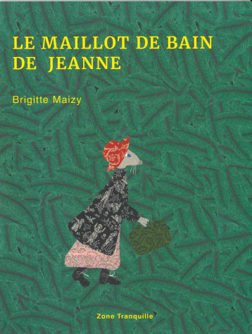 Le maillot de bain de Jeanne - Brigitte MAIZY - ZONE TRANQUILLE