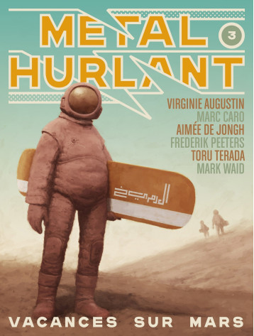 Métal Hurlant N° 3 - virginie Augustin, Jorg De Vos, Elgo Elgo, Jean Dalin, Jerry Frissen, Afif Khaled, Antoine Dodé, Elie Huault, Karla Pacheco, Sagar Sagar, Laurent Siefer, Nikola Pisarev, Nicolas Tellop, Pierre Jeanneau, Toru Terada, Élène Usdin, Peter