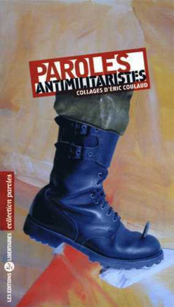 PAROLES ANTIMILITARISTES -  Collectif - LIBERTAIRES