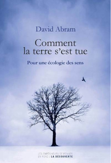 Comment la terre s'est tue - David Abram, Didier Demorcy, Isabelle Stengers - EMPECHEURS