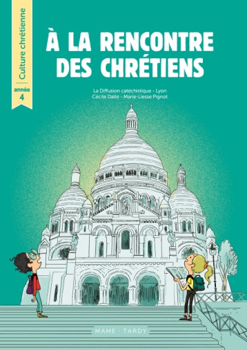 Année 4 - Livre de l'enfant - La Diffusion Catéchistique-Lyon La Diffusion Catéchistique-Lyon, Delphine PASTEAU, Marie-liesse Pignot, Marie De monti - MAME