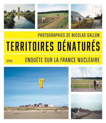 Territoires dénaturés - Nicolas Gallon - SEUIL