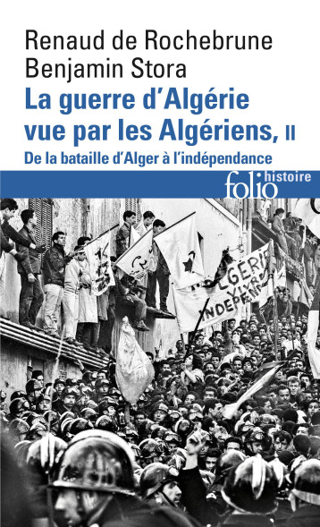 La guerre d'Algérie vue par les Algériens - Renaud de Rochebrune, Benjamin Stora - FOLIO