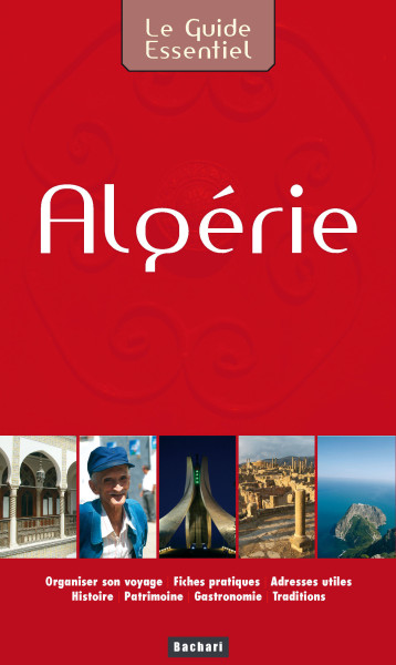 LE GUIDE ESSENTIEL : ALGERIE -  GRIZLIS - BACHARI