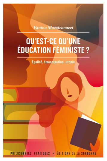 Qu'est-ce qu'une éducation féministe ? - Vanina Mozziconacci - ED SORBONNE