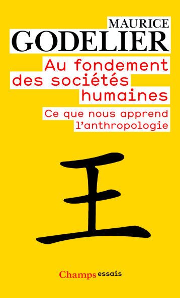 Au fondement des sociétés humaines - Maurice Godelier - FLAMMARION