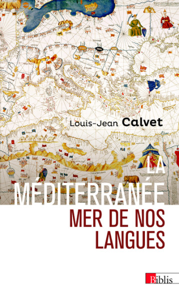 La Méditerranée, mer de nos langues - Louis-Jean Calvet - CNRS EDITIONS