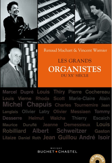 Les grands organistes du xxe siècle - Renaud Machart, Vincent Warnier - BUCHET CHASTEL