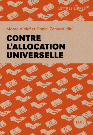 CONTRE L'ALLOCATION UNIVERSELLE - Matéo Alaluf, Daniel Zamora, Jean-Marie Harribey - LUX CANADA