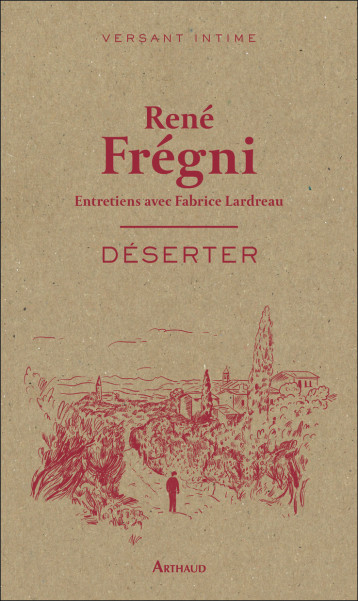 Déserter - René Frégni, Fabrice Lardreau - ARTHAUD