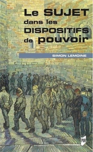 SUJET DANS LES DISPOSITIFS DE POUVOIR -  PUR, Simon Lemoine - PU RENNES