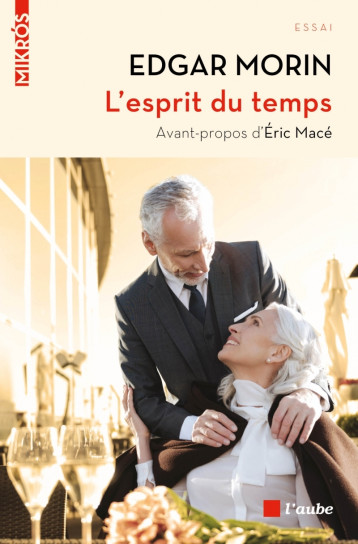 L'ESPRIT DU TEMPS - Edgar Morin, Éric Macé - DE L AUBE