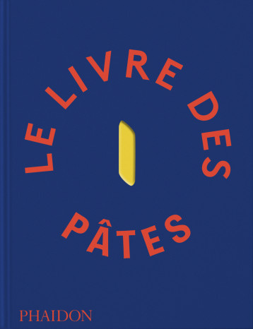 Le Livre des pâtes -  Barilla - PHAIDON FRANCE