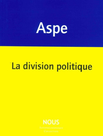 La division politique - Bernard Aspe - NOUS