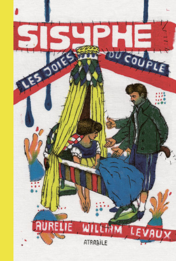 Sisyphe, les joies du couple - Nouvelle Edition - Aurélie William levaux - ATRABILE