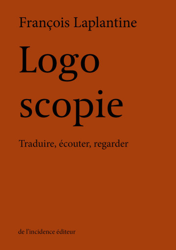 Logoscopie - François Laplantine - DE L INCIDENCE