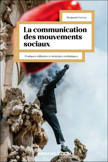 La communication des mouvements sociaux - Benjamin Ferron - ARMAND COLIN