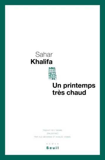 UN PRINTEMPS TRES CHAUD - KHALIFA SAHAR - SEUIL