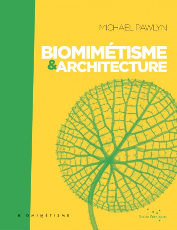 Biomimétisme et architecture - Michael PAWLYN, Elizabeth LEFER, Gilles Boeuf - RUE ECHIQUIER