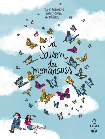 La saison des monarques - Sophie Adriansen, Mathou Mathou, Sophie Rouvier - FIRST