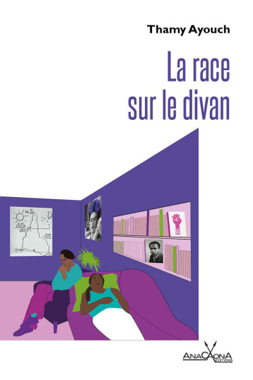 La race sur le divan - Thamy Ayouch - ANACAONA