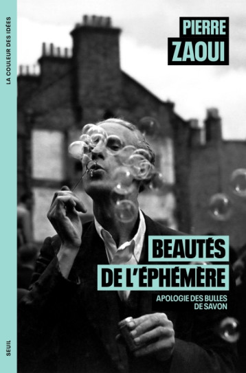 Beautés de l'éphémère - Pierre Zaoui - SEUIL