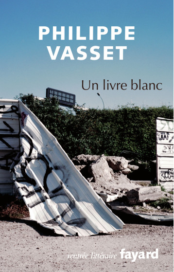 Un livre blanc - Philippe Vasset - FAYARD