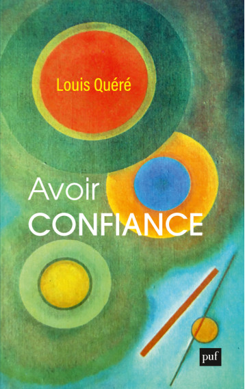 Avoir confiance - Louis Quéré - PUF