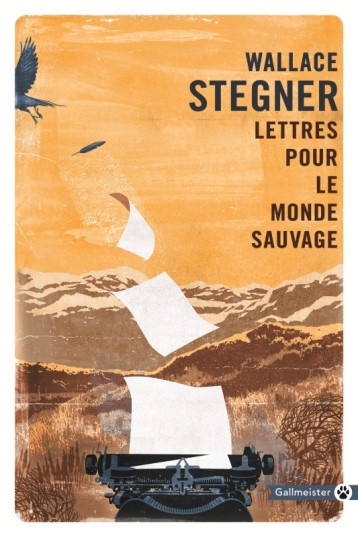 Lettres pour le monde sauvage - Wallace Earle Stegner - GALLMEISTER