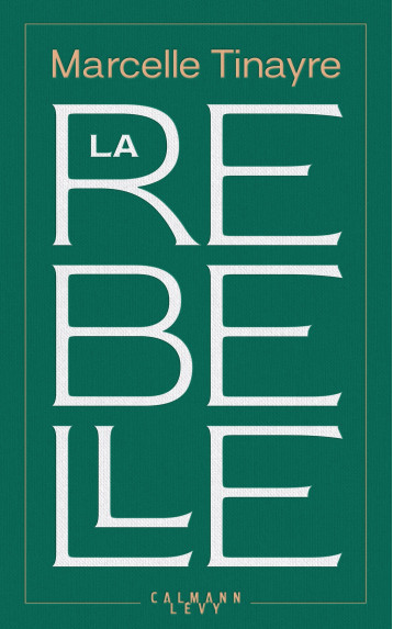 La Rebelle - Marcelle Tinayre - CALMANN-LEVY