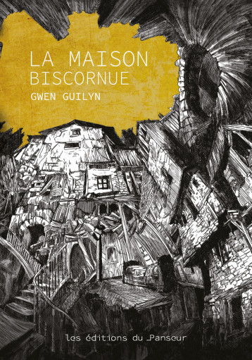 La Maison Biscornue - Gwen Guilyn - PANSEUR