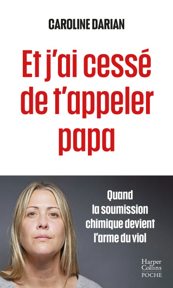 Et j'ai cessé de t'appeler papa - Caroline Darian - HARPERCOLLINS