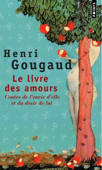 LE LIVRE DES AMOURS 1 EX DEF LE 10/01/2013 - GOUGAUD HENRI - POINTS