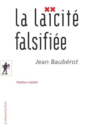 La laicité falsifiée - Jean Baubérot - LA DECOUVERTE