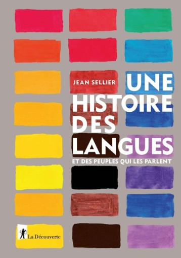 Une histoire des langues et des peuples qui les parlent - Jean Sellier - LA DECOUVERTE