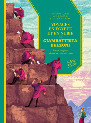 Intégrale Voyages en Egypte et en Nubie de G. Belzoni - 3T - Grégory JARRY, Nicole AUGEREAU, Lucie Castel - FLBLB