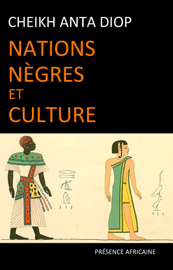 NATIONS NEGRES ET CULTURE - DIOP CHEIKH ANTA (SE - PRESENCE AFRICA