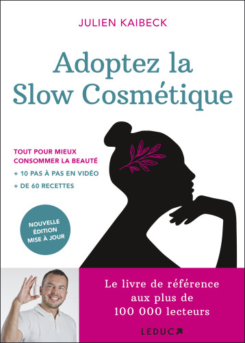 Adoptez la slow cosmétique - Julien Kaibeck - LEDUC