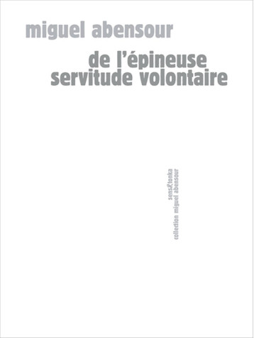 DE L'EPINEUSE SERVITUDE VOLONTAIRE -  ABENSOUR MIGUEL - SENS ET TONKA