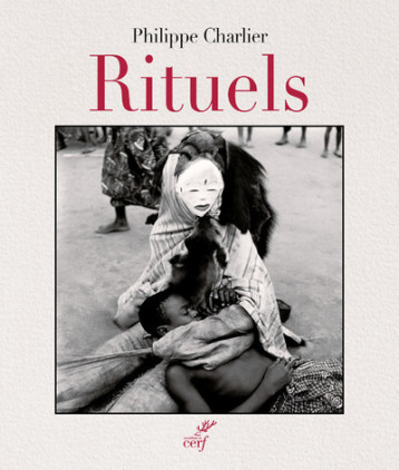 RITUELS - Philippe Charlier,  CHARLIER PHILIPPE - CERF