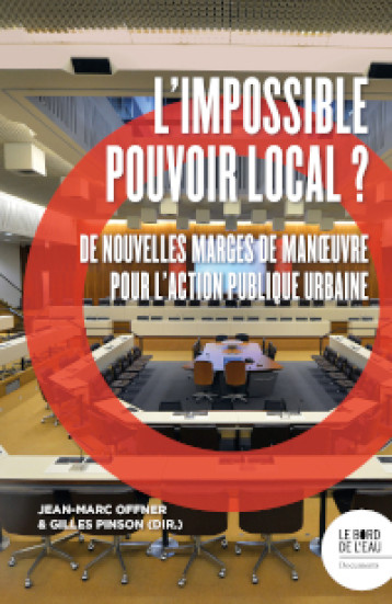 L'impossible pouvoir local ? - Gilles Pinson, Jean-Marc Offner - BORD DE L EAU