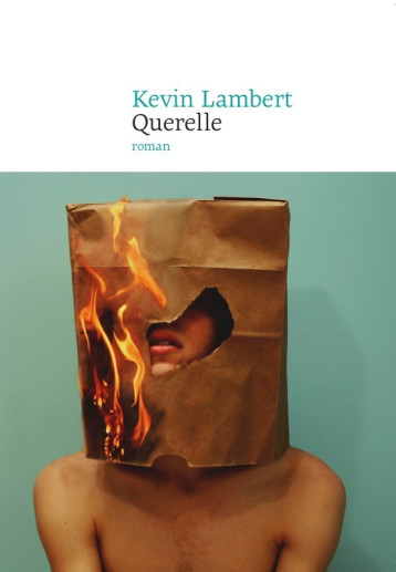 Querelle - Kevin Lambert - NOUVEL ATTILA