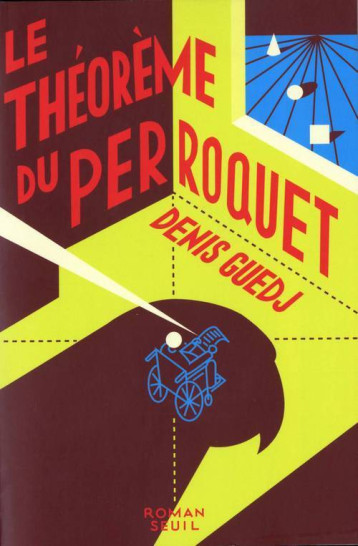 LE THEOREME DU PERROQUET - GUEDJ DENIS - SEUIL