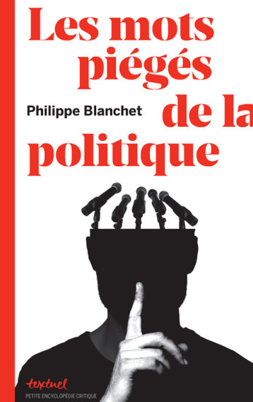 Les mots piégés de la politique - Philippe Blanchet - TEXTUEL