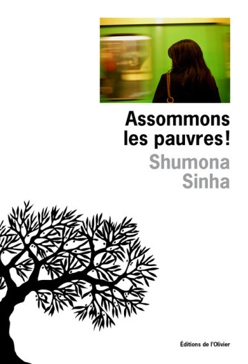 Assommons les pauvres ! - Shumona Sinha - OLIVIER