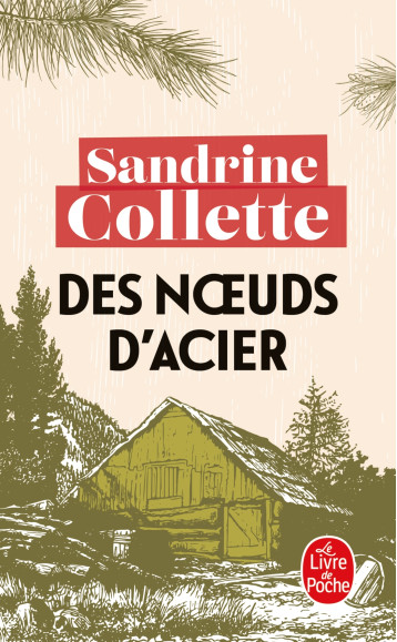 Des noeuds d'acier - Sandrine Collette - LGF