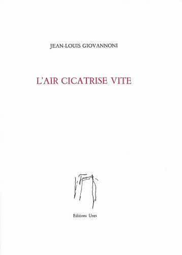 L'air cicatrise vite - Jean-Louis Giovannoni - UNES