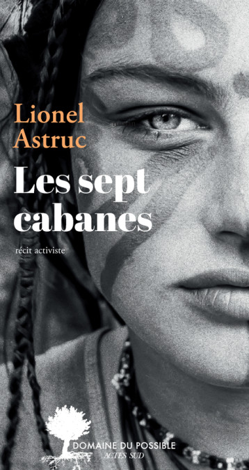 Les 7 Cabanes - Lionel Astruc - ACTES SUD